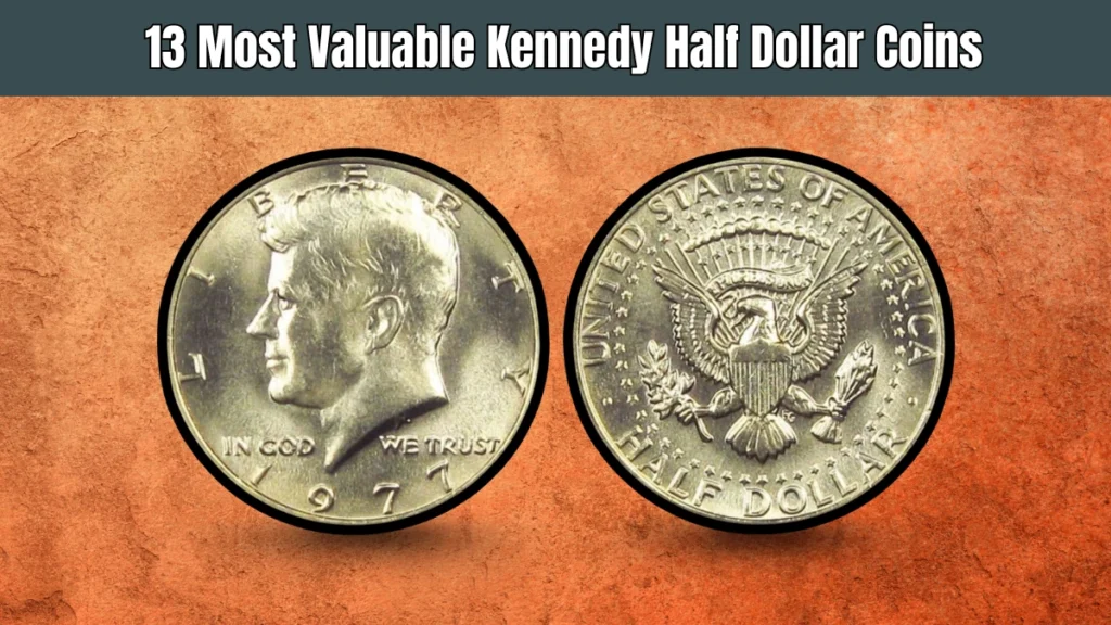13 Most Valuable Kennedy Half Dollar Coins Worth Money